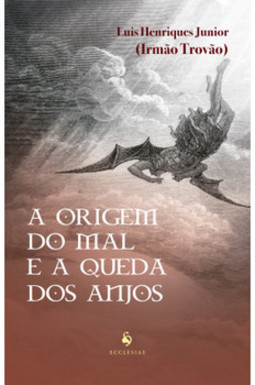 A origem do mal e a queda dos anjos