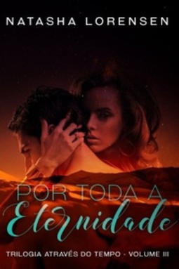 Por toda a eternidade (Trilogia Através do Tempos #3)