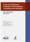 Provas para obtenção de certificado em hemodinâmica e cardiologia intervencionista: Provas comentadas - 2006 a 2010