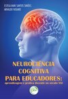 Neurociência cognitiva para educadores: aprendizagem e prática docente no século XXI