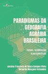 Paradigmas da Geografia Agrária Brasileira: Temas, Tendências e Perspectivas