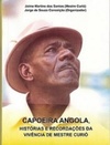 Capoeira Angola, Histórias e Recordações da vivência de Mestre Curió