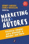 Marketing para autores: técnicas simples para divulgar e vender seu livro