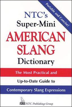 NTC's Super-Mini American Slang Dictionary