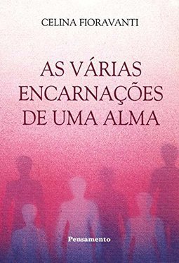 As Várias Encarnações de uma Alma