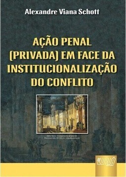 Ação Penal (Privada) em Face da Institucionalização do Conflito