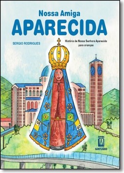 Nossa amiga Aparecida