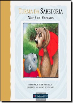 Turma Da Sabedoria - Não Quero Presentes