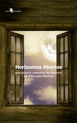 Horizontes abertos: Percursos e caminhos da história da educação paulista