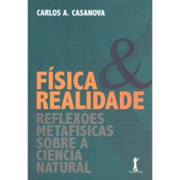 Física e Realidade: Reflexões Metafísicas sobre a Ciência Natural