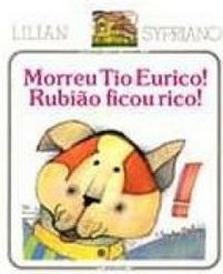 Morreu Tio Eurico! Rubião Ficou Rico!