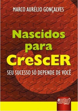 Nascidos para Crescer - Seu sucesso só depende de você