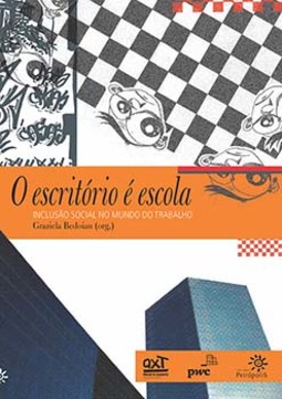 O escritório é escola: Inclusão social no mundo do trabalho