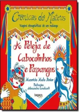 Peleja de Cabocolinhos e Papangus, A - Coleção Crônicas do Mateus