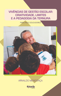 Vivências de gestão escolar: criatividade, limites e a pedagogia da ternura