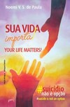 Sua vida importa! #suicídio não é opção: Your life matters! : #suicide is not an option