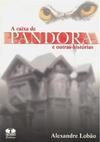 A Caixa de Pandora e Outras Histórias
