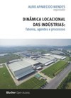 Dinâmica locacional das indústrias: fatores, agentes e processos