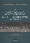 A coisa julgada no controle de constitucionalidade abstrato: De acordo com o novo código de processo civil