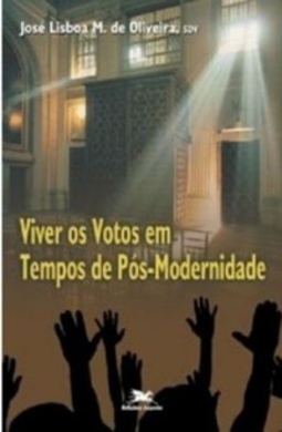 Viver os Votos em Tempos de Pós-modernidade