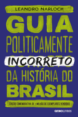 Guia politicamente incorreto da história do Brasil