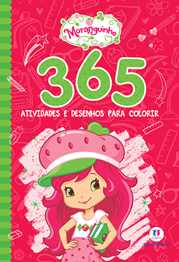 Moranguinho: 365 atividades e desenhos para colorir