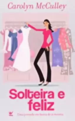Solteira E Feliz Uma Jornada Em Busca De Si Mesma