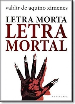 Letra Morta, Letra Mortal