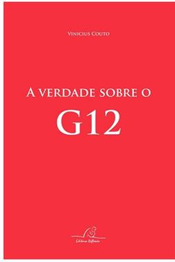 A Verdade Sobre o G12