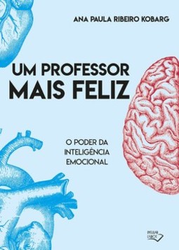 Um professor mais feliz: o poder da inteligência emocional