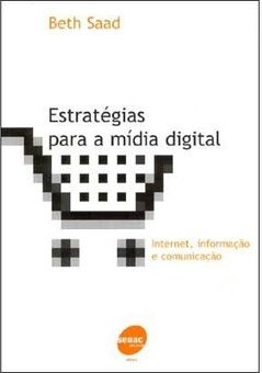 Estratégias para a Mídia Digital - Internet, Informação e Comunicação