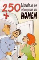250 Maneiras de Enlouquecer um Homem