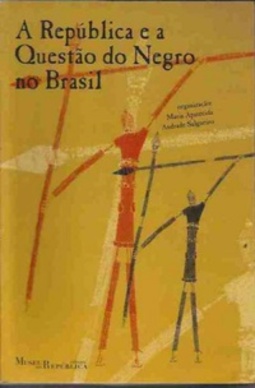 A república e a questão do negro no Brasil
