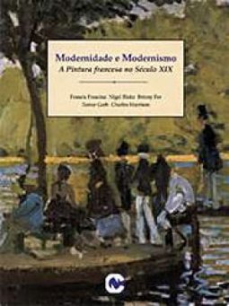 Modernidade e Modernismo: a Pintura Francesa no Século XIX