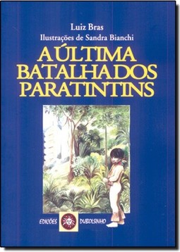Ultima Batalha Dos Paratintins, A