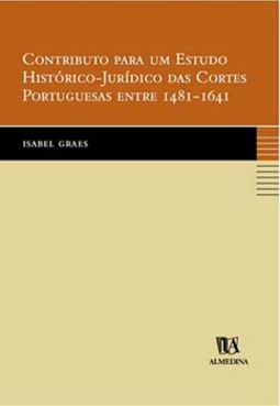 Contributo para um estudo histórico-jurídico das cortes portuguesas entre 1481-1641