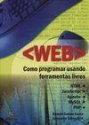 Web: Como Programar Usando Ferramentas Livres