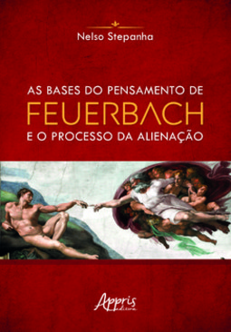As bases do pensamento de feuerbach e o processo da alienação