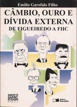 Câmbio, Ouro e Dívida de Figueiredo à FHC