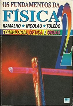 Os Fundamentos da Física 2: Termologia, Optica e Ondas