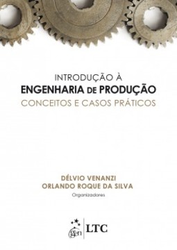 Introdução à engenharia de produção: Conceitos e casos práticos
