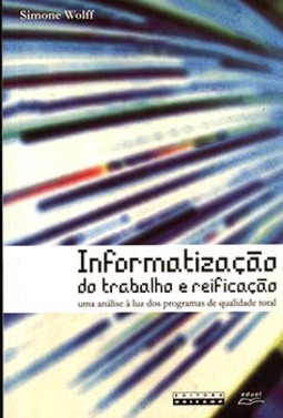 Informatização do trabalho e reificação: uma análise à luz dos programas de qualidade total