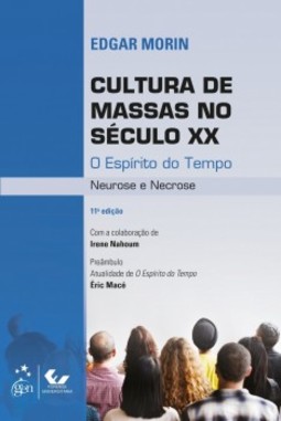 Cultura de massas no século XX: o espírito do tempo - Neurose e necrose