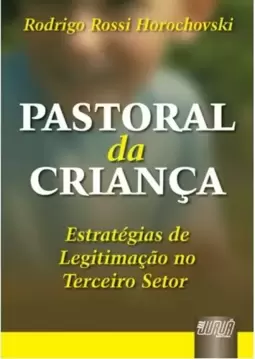 Pastoral da Criança - Estratégias de Legitimação no Terceiro Setor
