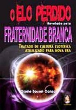 O ELO PERDIDO REVELADO PELA FRATERNIDADE BRANCA