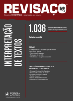 Interpretação de textos: 1.036 questões comentadas, alternativa por alternativa