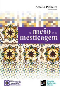 O meio é a mestiçagem