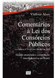 Comentários à Lei dos Consórcios Públicos