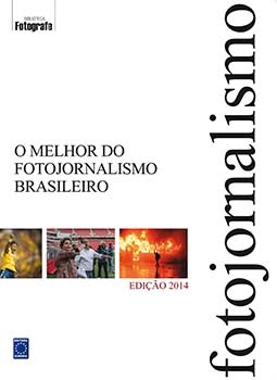 O melhor do fotojornalismo brasileiro: edição 2014