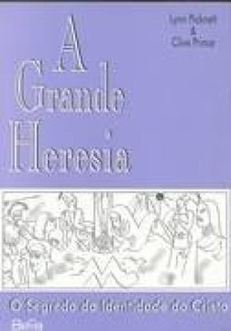 A Grande Heresia: o Segredo da Identidade do Cristo